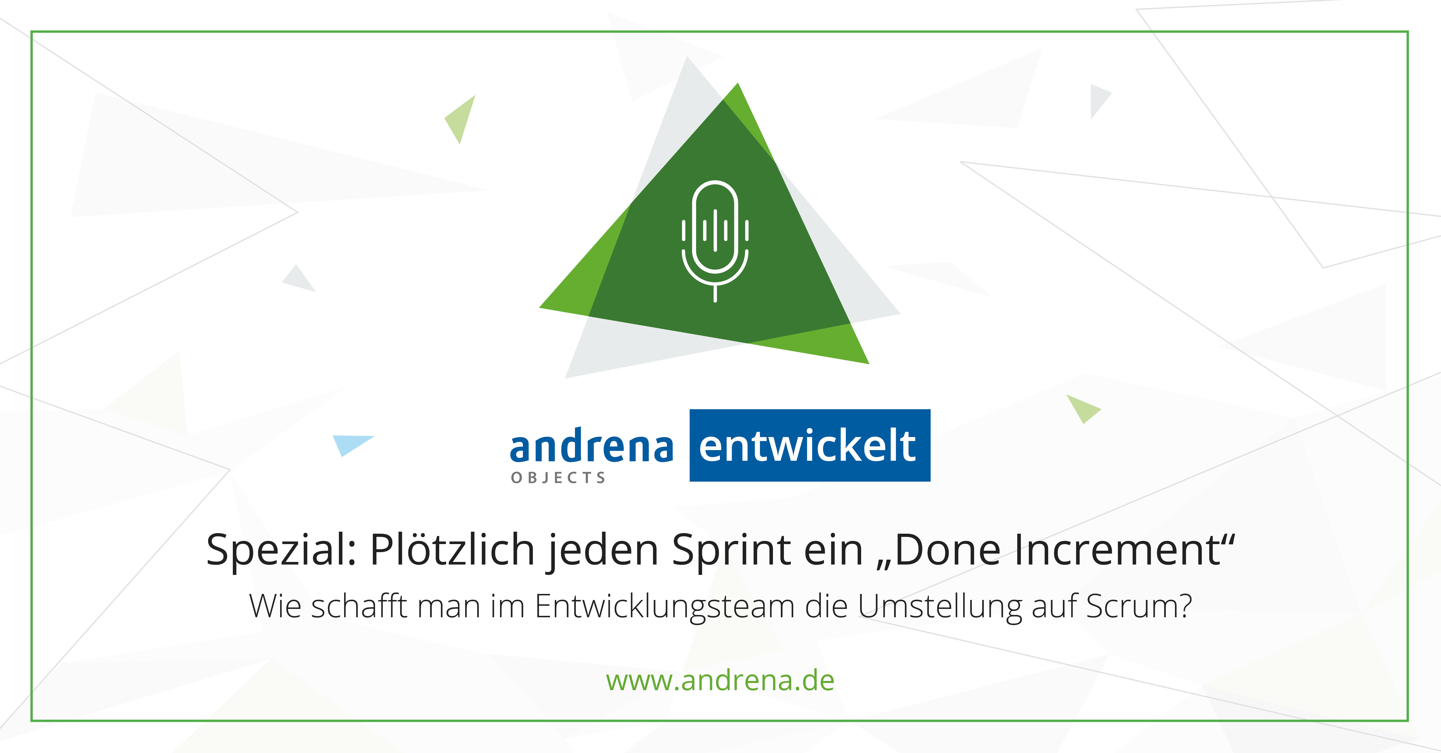 Folge 15 zu Ploetzlich jeden Sprint ein Done Increment